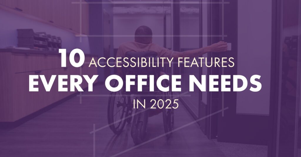 10 Accessibility Features Every Office Needs in 2025