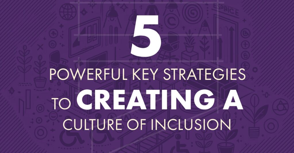 Creating a Culture of Inclusion