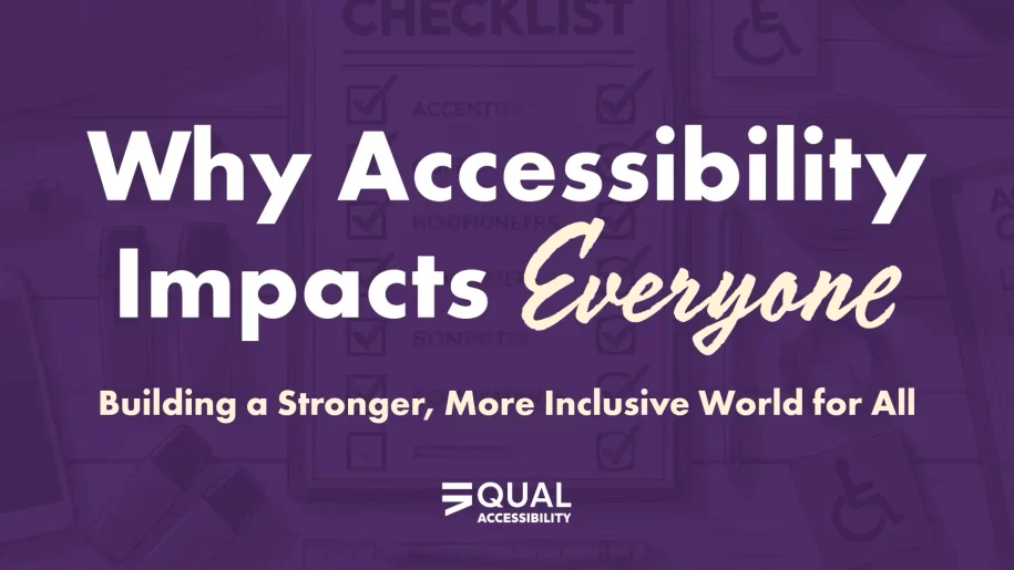 Why Accessibility Impacts Everyone
