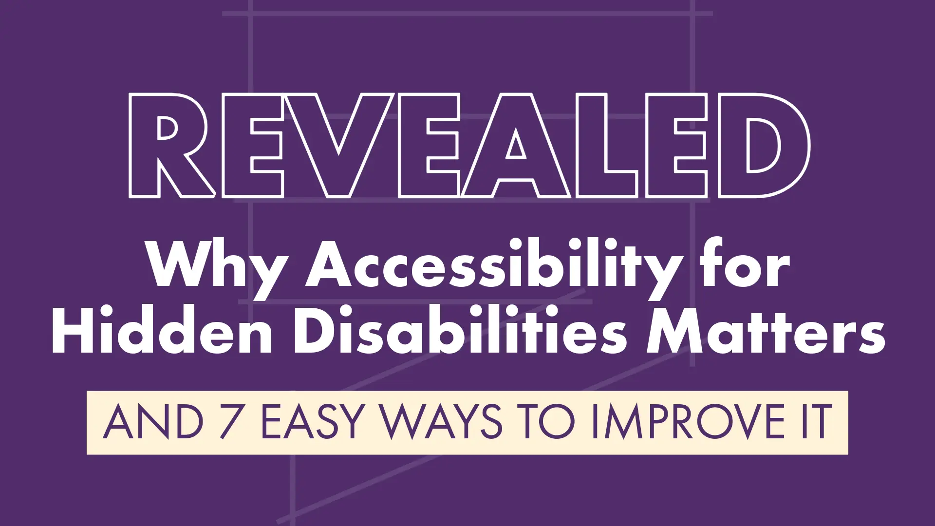 Why Accessibility for Hidden Disabilities Matters