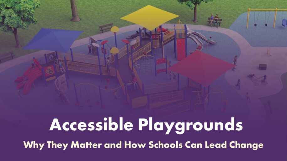 Accessible Playgrounds: Why They Matter and How Schools Can Lead Change
