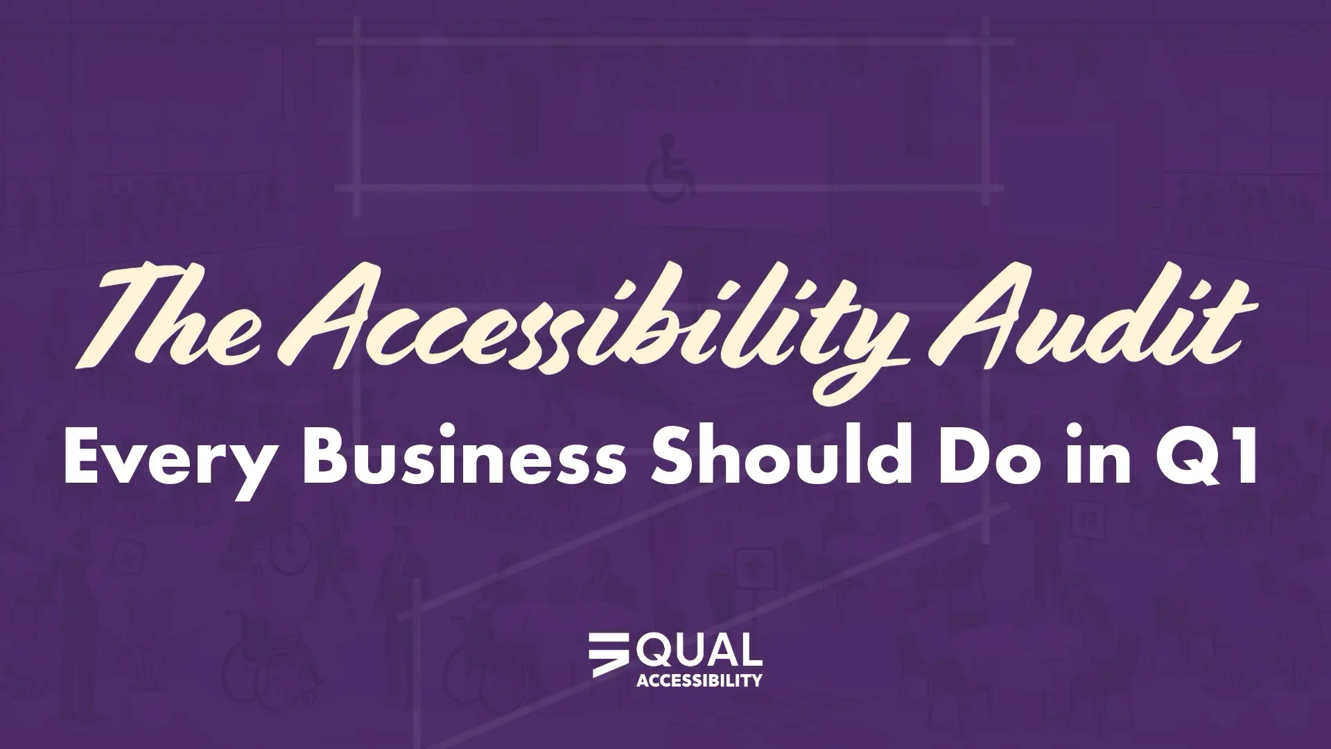 The Accessibility Audit Every Business Should Do in Q1